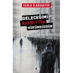 Geleceğimi Kaybettim Hükümsüzdür