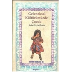 Geleneksel Kültürümüzde Çocuk
