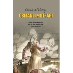 Gelenekten Geleceğe Osmanlı Mutfağı
