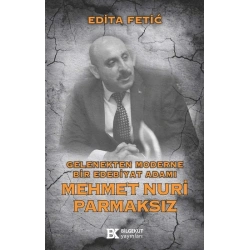 Gelenekten Moderne Bir Edebiyat Adamı Mehmet Nuri Parmaksız