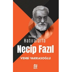 Gençler İçin Hatıralarla Necip Fazıl