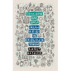 Gençlerle Baş Başa - İklim Krizi ve Ekolojik Yıkım