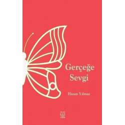 Gerçeğe Sevgi