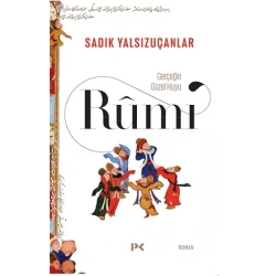 Gerçeğin Güzel Huyu & Rumi