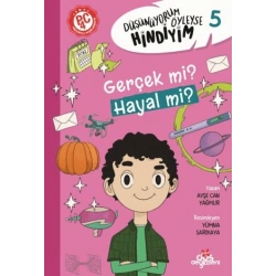 Gerçek mi? Hayal mi? - Düşünüyorum Öyleyse Hindiyim