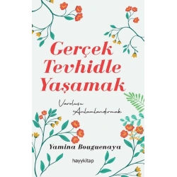 Gerçek Tevhidle Yaşamak