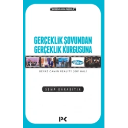 Gerçeklik Şovundan Gerçeklik Kurgusuna Beyaz Camın Reality Şov Hali