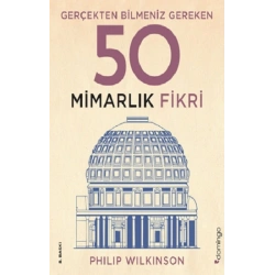 Gerçekten Bilmeniz Gereken 50 Mimarlık Fikri (Ciltli)