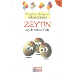 Geziyorum, Görüyorum Üretimden Tüketime - Zeytin