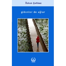 Gidenler de Ağlar