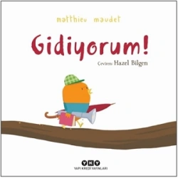 Gidiyorum!