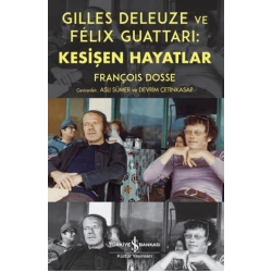 Gilles Deleuze ve Felix Guattari: Kesişen Hayatlar