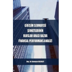 Girişim Sermayesi Şirketlerinin Uluslararası Bazda Finansal Performans Analizi
