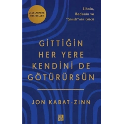 Gittiğin Her Yere Kendini De Götürürsün