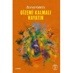 Gizemi Kalmalı  Hayatın