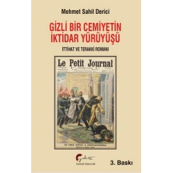 Gizli Bir Cemiyetin İktidar Yürüyüşü, İttihat ve Terakki Romanı