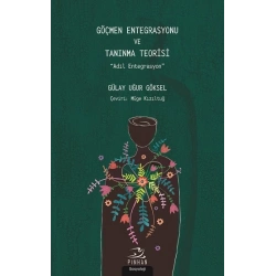 Göçmen Entegrasyonu ve Tanınma Teorisi  - Adil Entegrasyon
