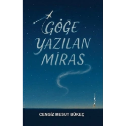Göğe Yazılan Miras