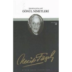 Gönül Nimetleri : 64 - Necip Fazıl Bütün Eserleri