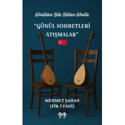 Gönülden Dile Dilden Gönüle “Gönül Sohbetleri Atışmalar”