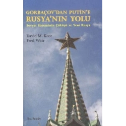 Gorbaçov’dan Putin’e Rusya’nın Yolu