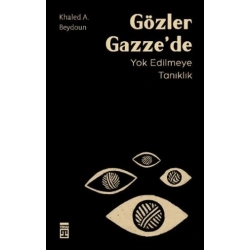 Gözler Gazze’de Yok Edilmeye Tanıklık