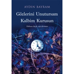 Gözlerini Unutursam Kalbim Kurusun