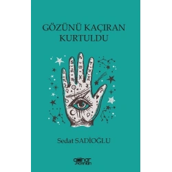 Gözünü Kaçıran Kurtuldu
