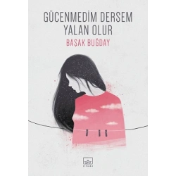 Gücenmedim Dersem Yalan Olur