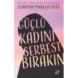 Güçlü Kadını Serbest Bırakın