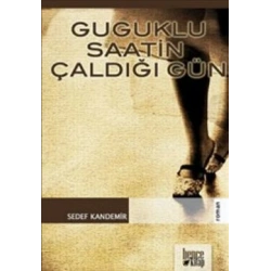 Guguklu Saatin Çaldığı Gün