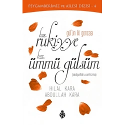 Gülün İki Goncası Hz. Rukiyye - Hz. Ümmü Gülsüm