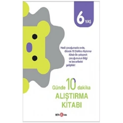 GÜNDE 10 DAKİKA ALIŞTIRMA KİTABI 6 YAŞ