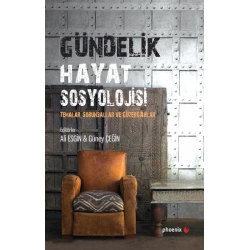 Gündelik Hayat Sosyolojisi Temalar, Sorunsallar ve Güzergahlar
