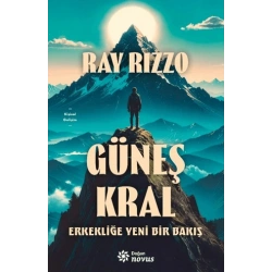 Güneş Kral - Erkekliğe Yeni Bir Bakış (Ciltli)