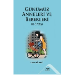 Günümüz Anneleri Ve Bebekleri (0-3 Yaş)