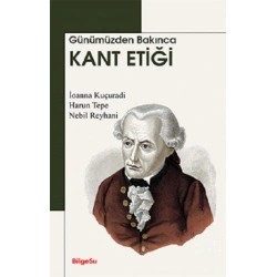 Günümüzden Bakınca Kant Etiği