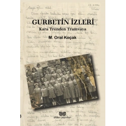 Gurbetin İzleri - Kara Trenden Tramvaya
