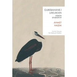 Gurebahane-i Laklakan / Düşkün Leylekler Evi