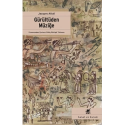 Gürültüden Müziğe Müziğin Ekonomi - Politiği Üzerine