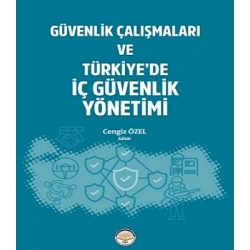 Güvenlik Çalışmaları ve Türkiyede İç Güvenlik Yönetimi