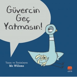 Güvercin Geç Yatmasın!