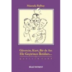 Güvercin, Kurt, Bir de Arı Ele Geçirince İktidarı...