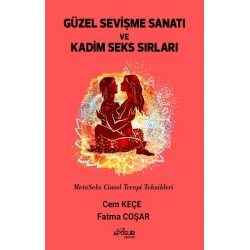 Güzel Sevişme Sanatı ve Kadim Seks Sırları