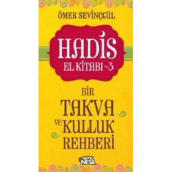 Hadis El Kitabı - 3 : Bir Takva ve Kulluk Rehberi