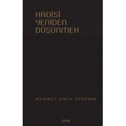 Hadisi Yeniden Düşünmek ( Ciltli )