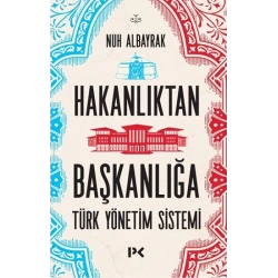 Hakanlıktan Başkanlığa : Türk Yönetim Sistemi
