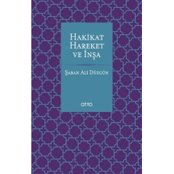 Hakikat, Hareket ve İnşa