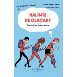 Halimiz Ne Olacak? - Teknoloji ve Yarının İnsanı