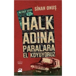 Halk Adına Paralara El Koyuyoruz